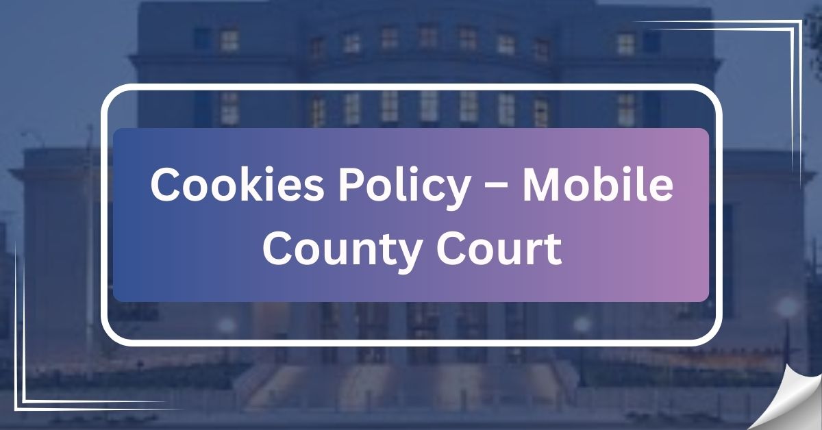 Cookies-Policy-–-Mobile-County-Court