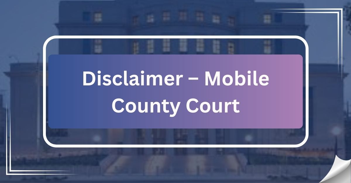 Disclaimer-–-Mobile-County-Court