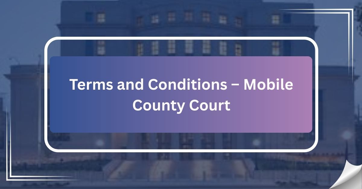 Terms-and-Conditions-–-Mobile-County-Court